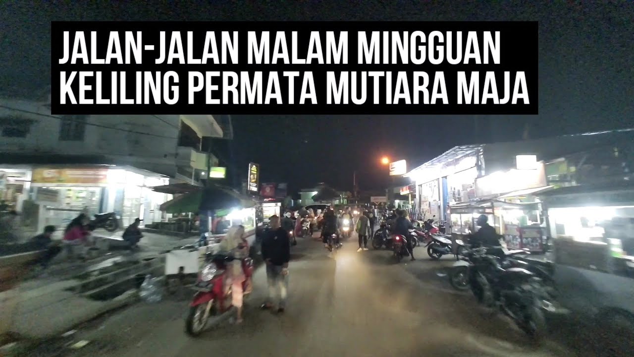 JALAN-JALAN MALAM KELILING PERMATA MUTIARA MAJA