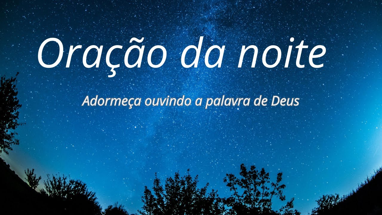 Poderosa Oração Da Noite | Receba a Paz de Deus Que Acalma a Mente e o Coração.