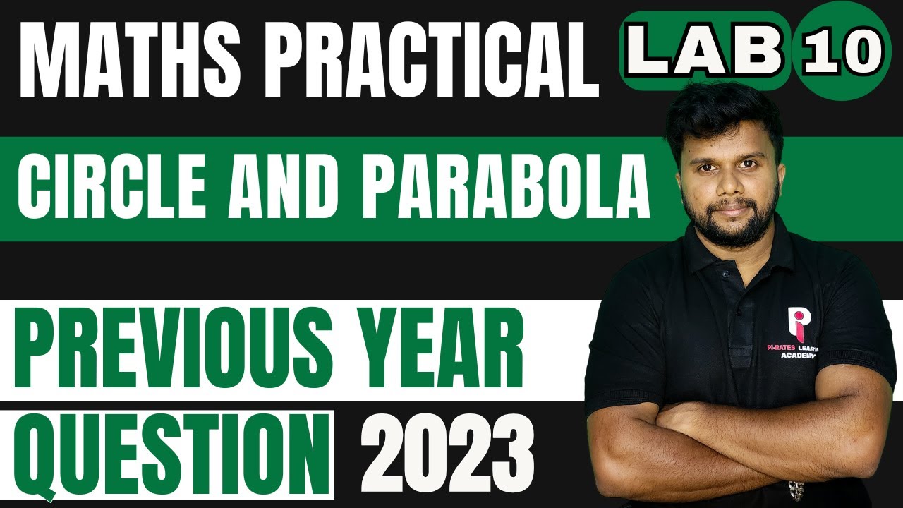 PLUS TWO MATHS PRACTICAL EXAMINATION 2026 | LAB 10 - CIRCLE AND PARABOLA | PYQ 2023 |