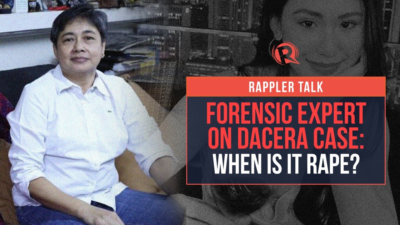 Rappler Talk: Forensic expert Raquel Fortun on Dacera case – When is it rape?