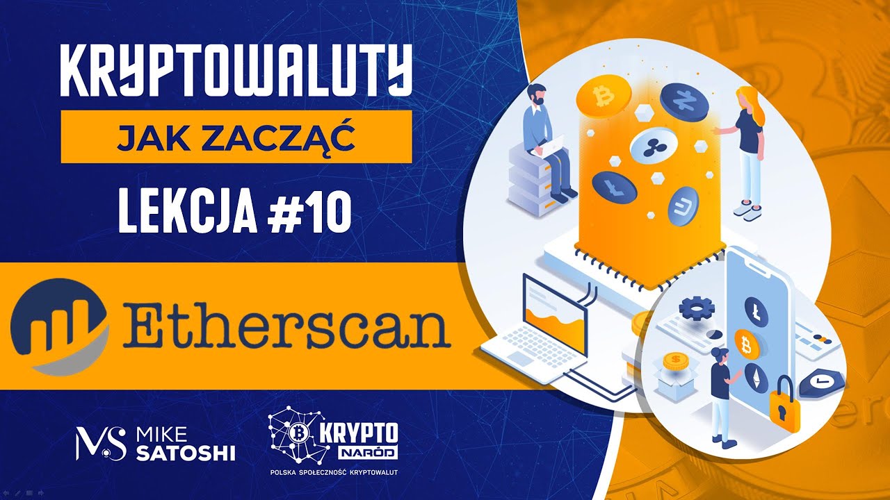 Kryptowaluty jak zacząć? Lekcja 10: Etherscan, BSCScan - jak tego używać?