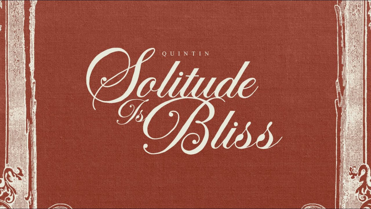 Quintin - Solitude is Bliss (Official Visualizer)