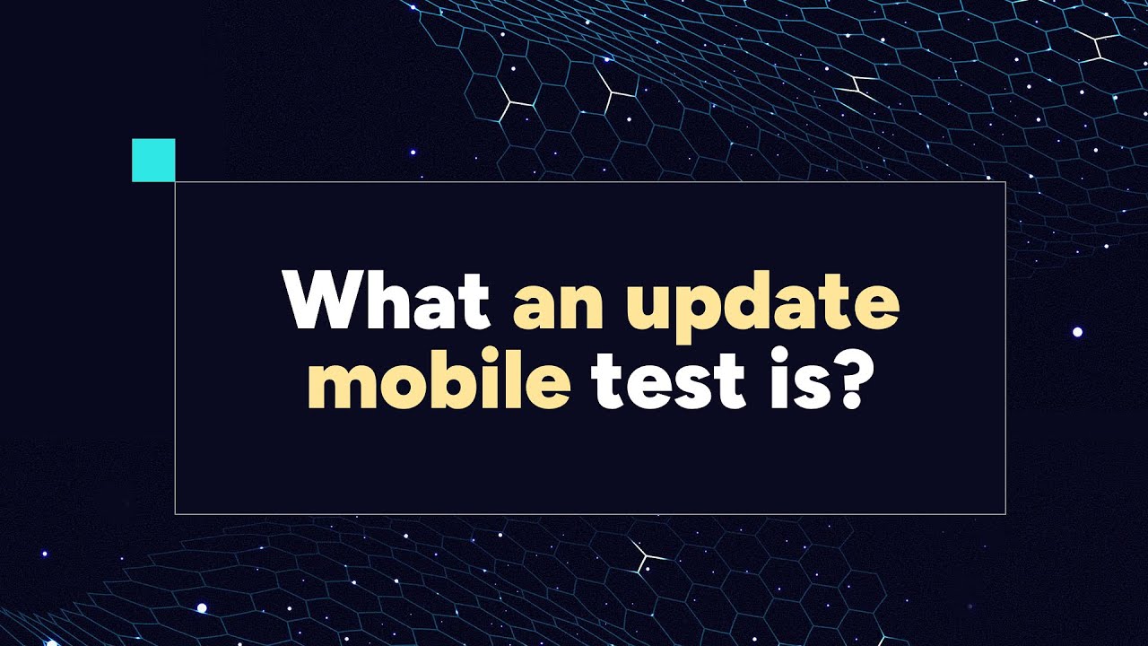 Mobile App Update/Upgrade Testing tutorial