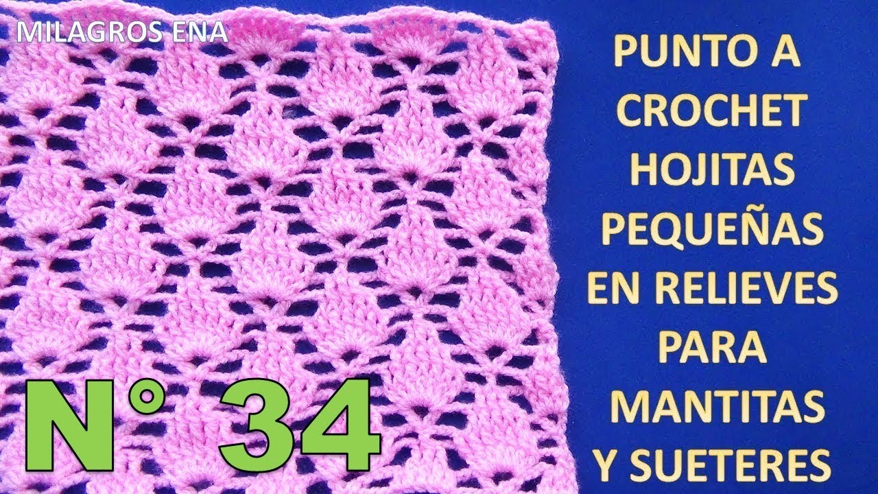 Punto N° 34 tejido a crochet: Punto a  HOJITAS PEQUEÑAS EN RELIEVES paso a paso para Mantitas