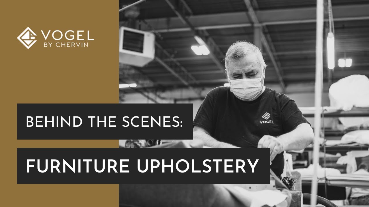 Upholstery Manufacturing Process | Vogel by Chervin
