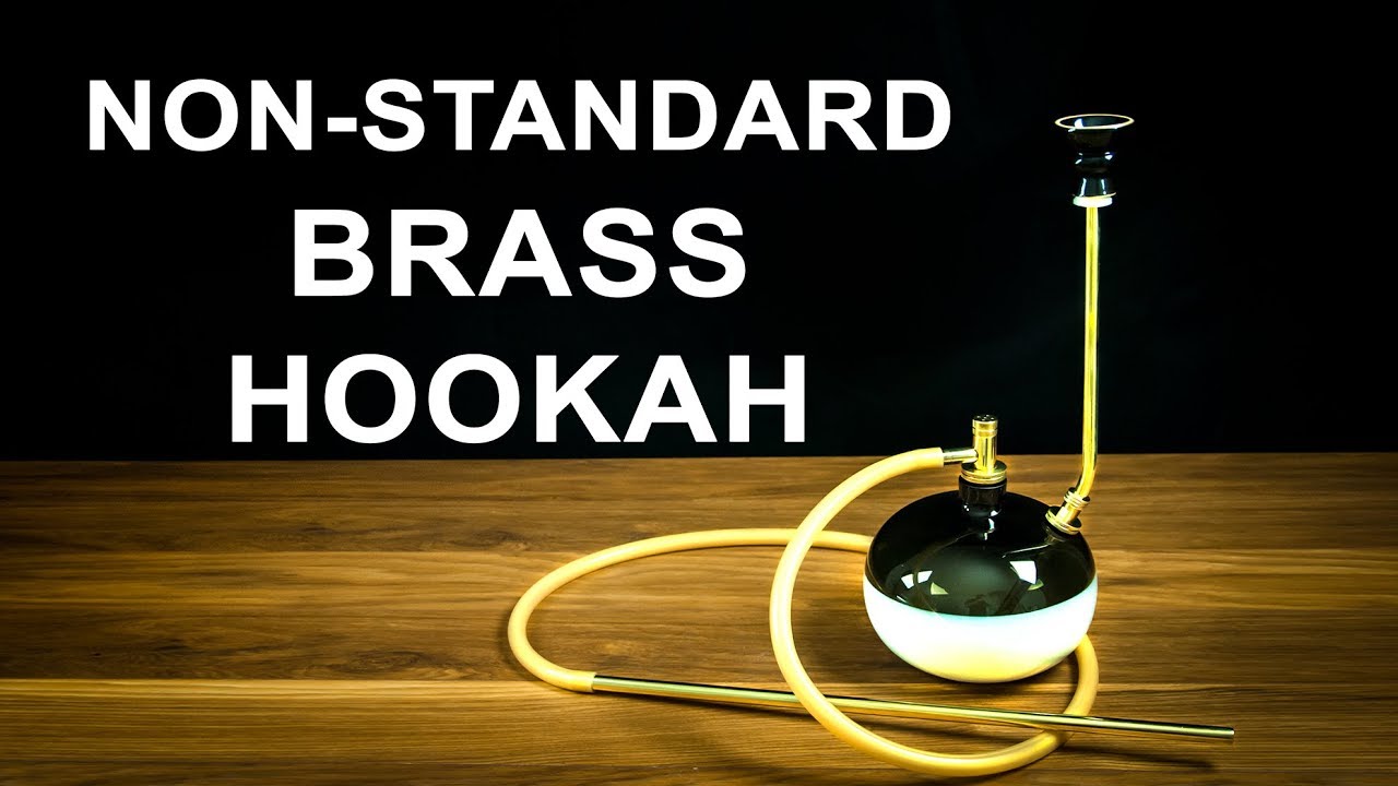 Non-standard Brass Hookah How to Make