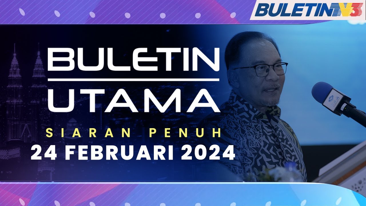 Trend Ekonomi Positif, PM Ingatkan Jangan Putar Beli Isu Ringgit | Buletin Utama, 24 Februari 2024