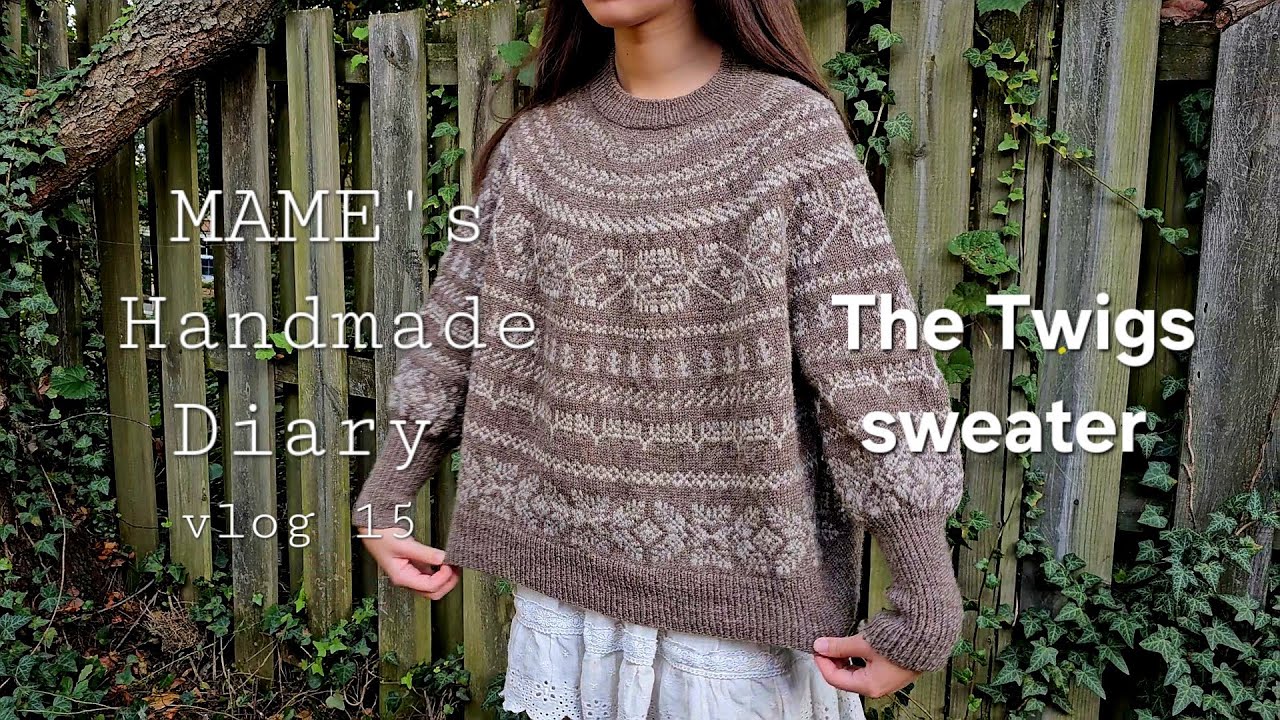 MAME's Handmade Diary| vlog 15 | The Twigs Sweater | 大物セーター完成！