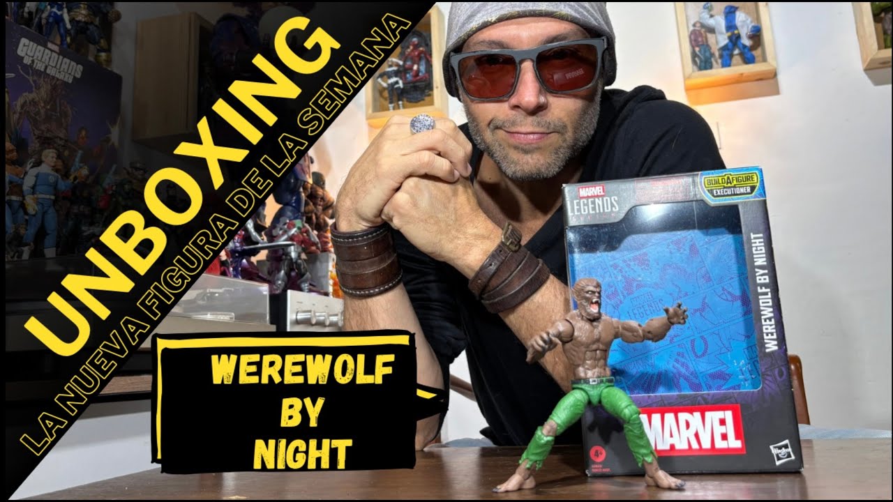 T2 E10 Werewolf By Night   La Nueva Figura De La Semana “El Unboxing”