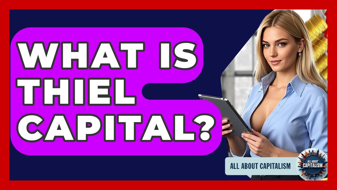 What Is Thiel Capital? - All About Capitalism