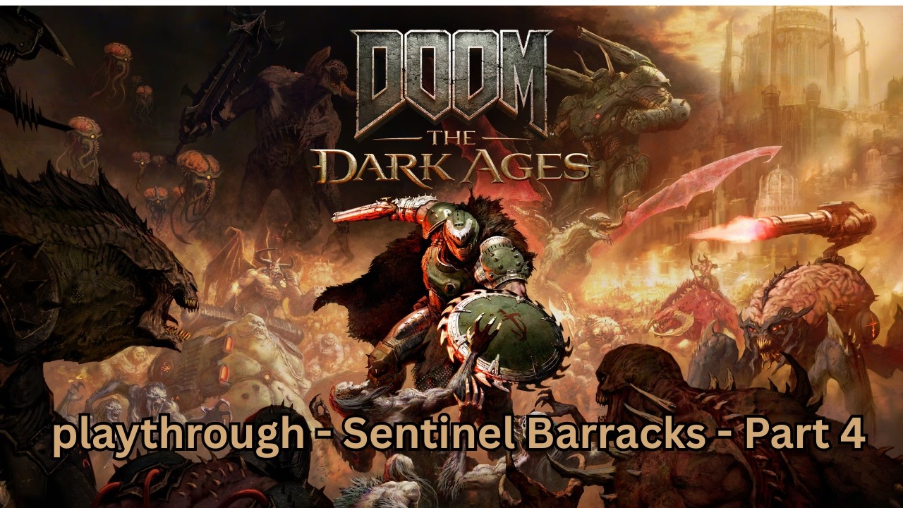DOOM The Dark Ages - Sentinel Barracks - Part 4