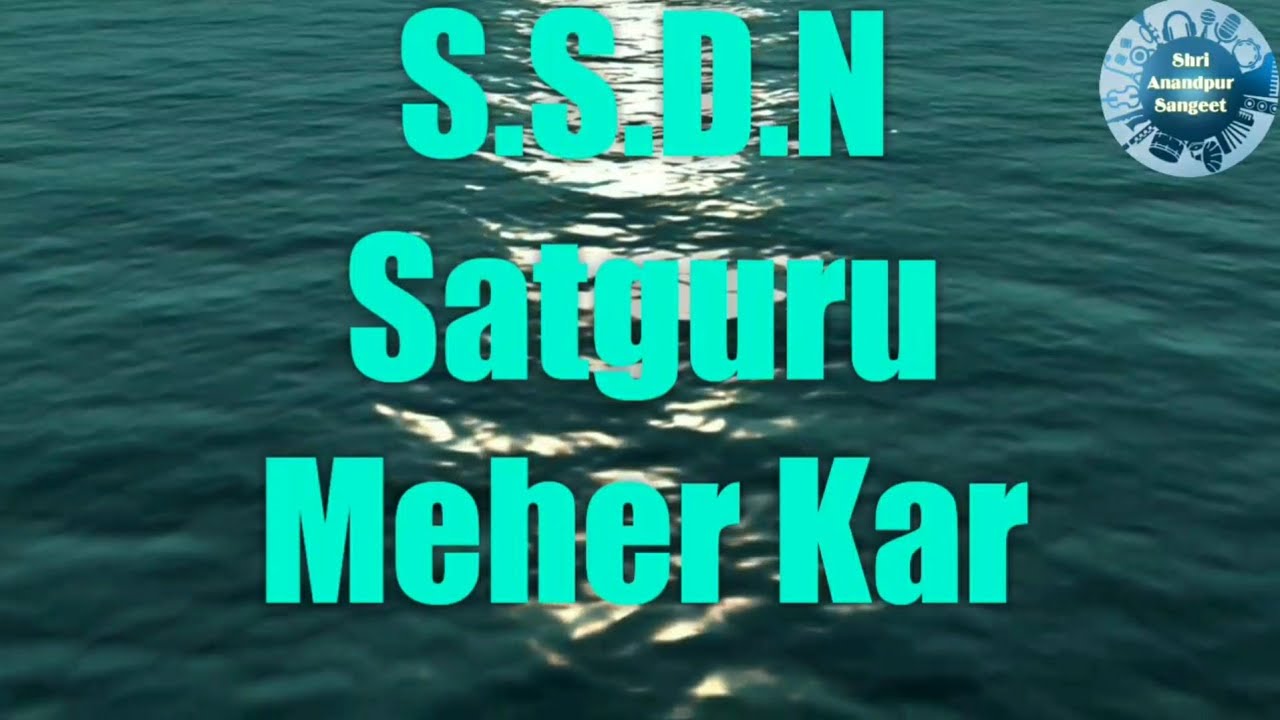 Satguru Meher Kar | Shri Anandpur Bhajan