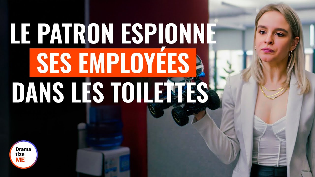 Le Patron Espionne Ses Employées Dans Les Toilettes | @DramatizeMeFrance