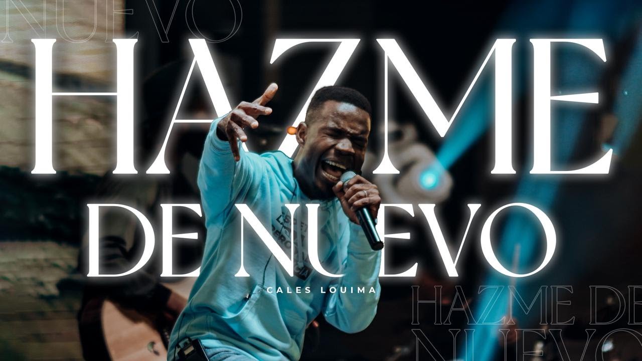 Cales Louima | Hazme De Nuevo | Video Oficial