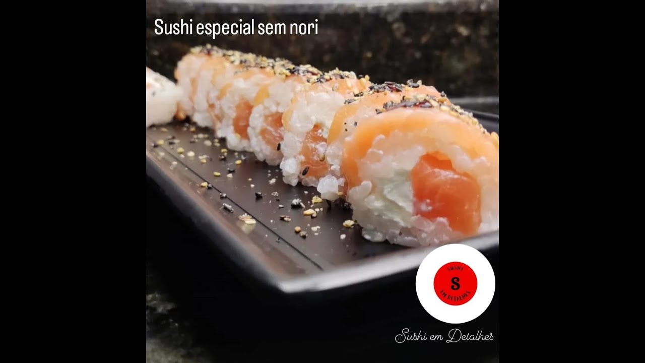 Sushi especial sem alga || Sushi em Detelhes||