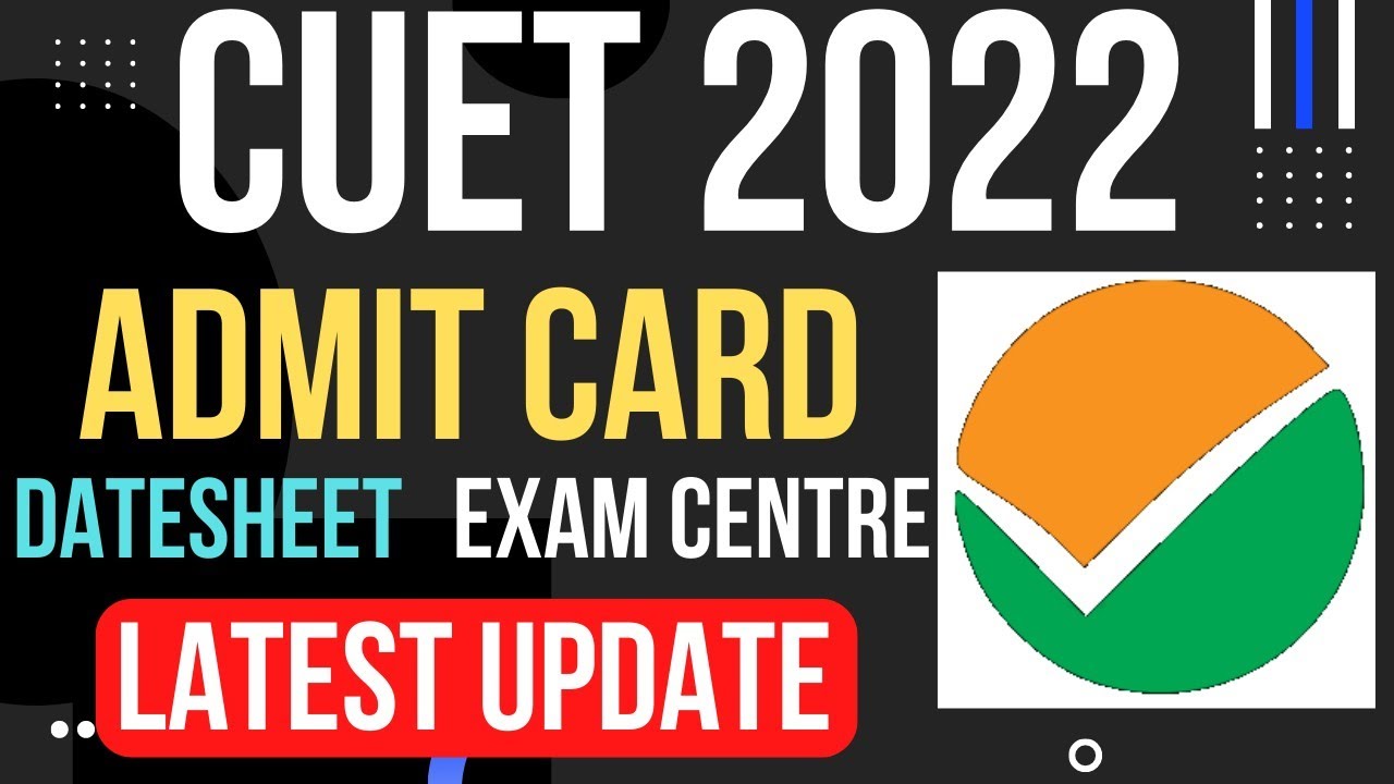 CUET Admit Card 2022 Release Date || CUET Admit Card Kab Aayega || CUET Latest Information