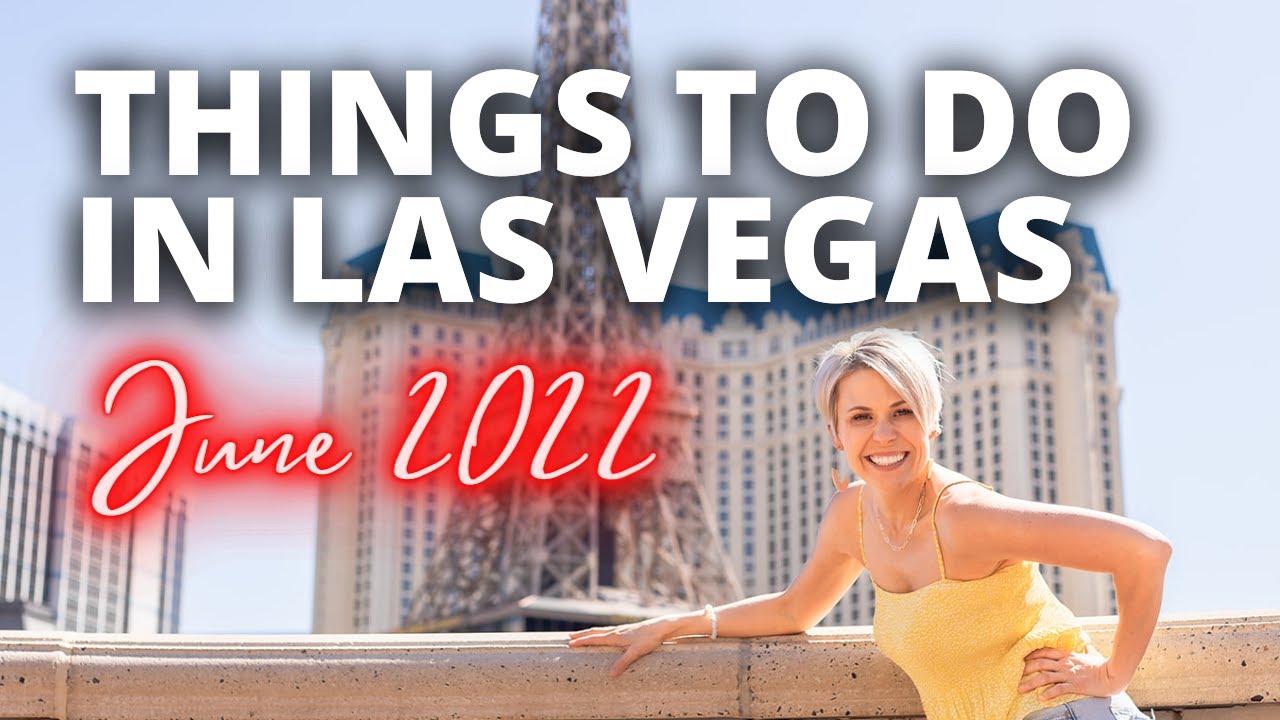 Things To Do In Las Vegas In June 2022