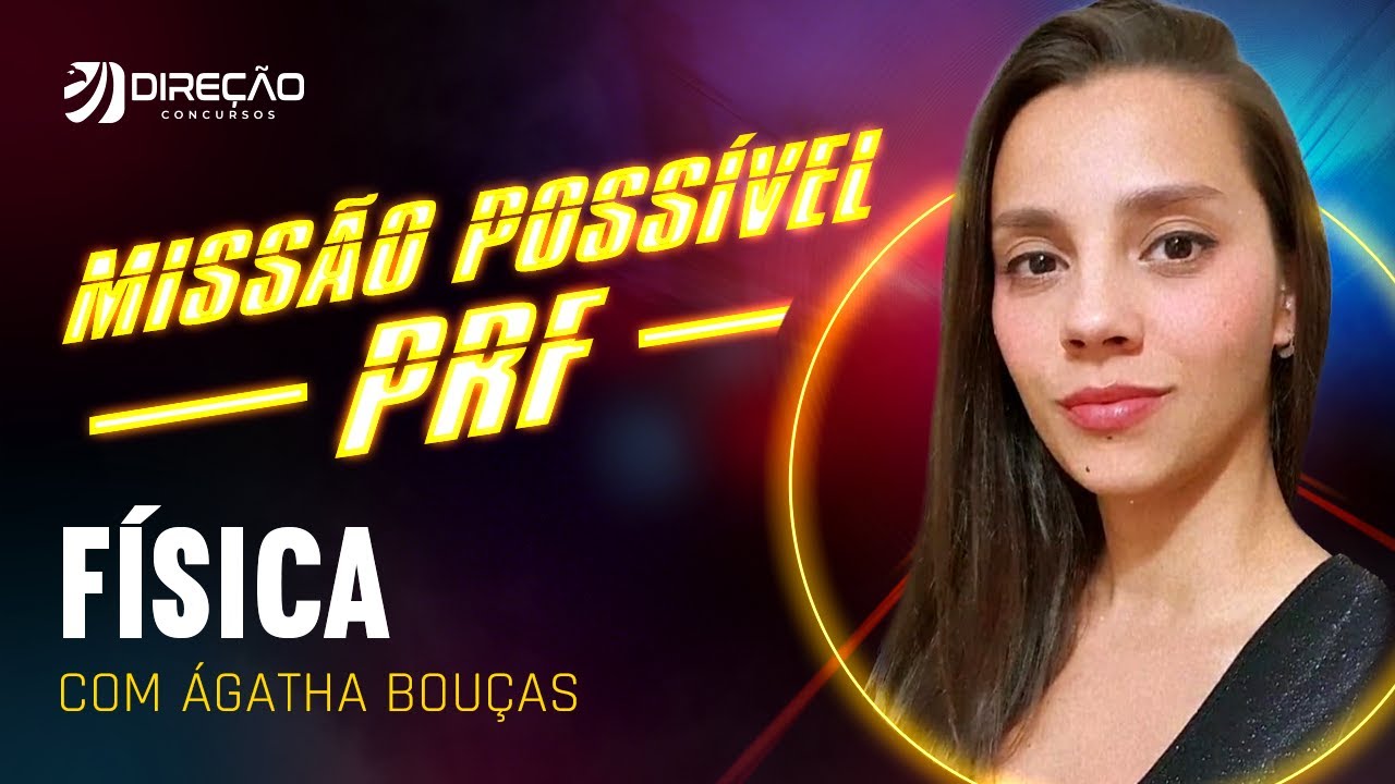 Missão Possível PRF: Física - Aula 1