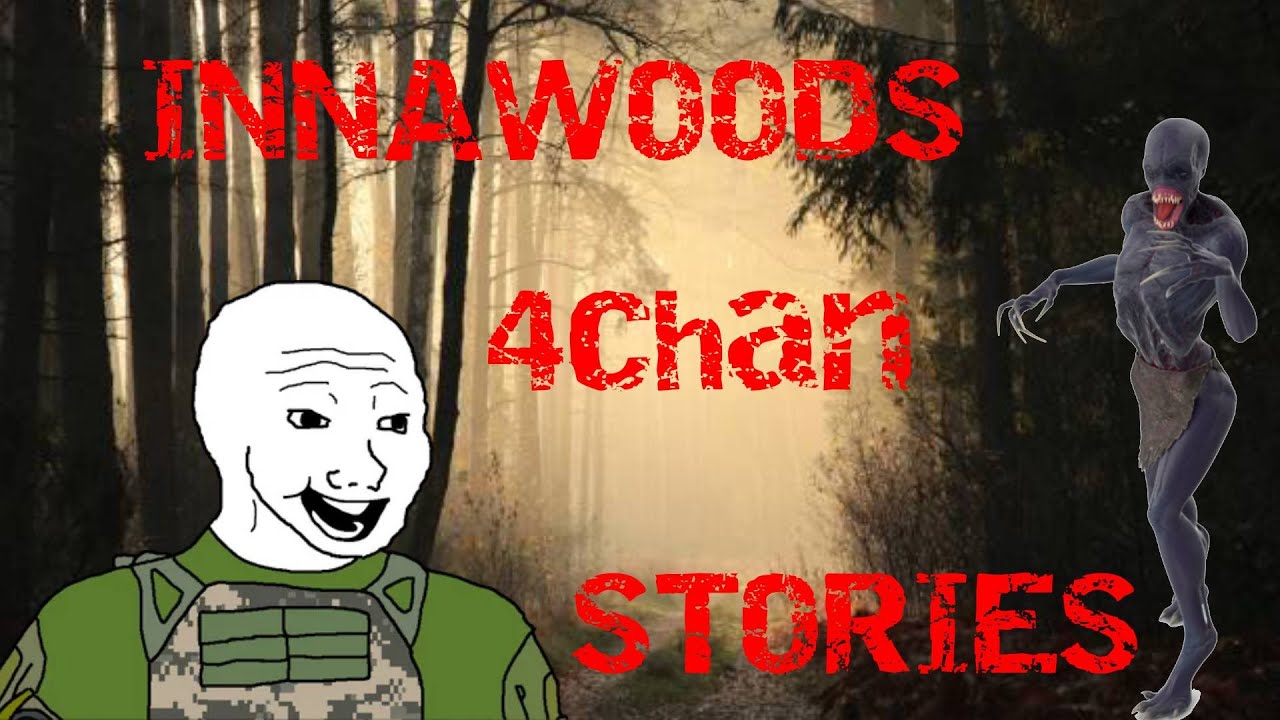 17 INTRINSIC Innawoods Stories | 4chan /x/ Greentext