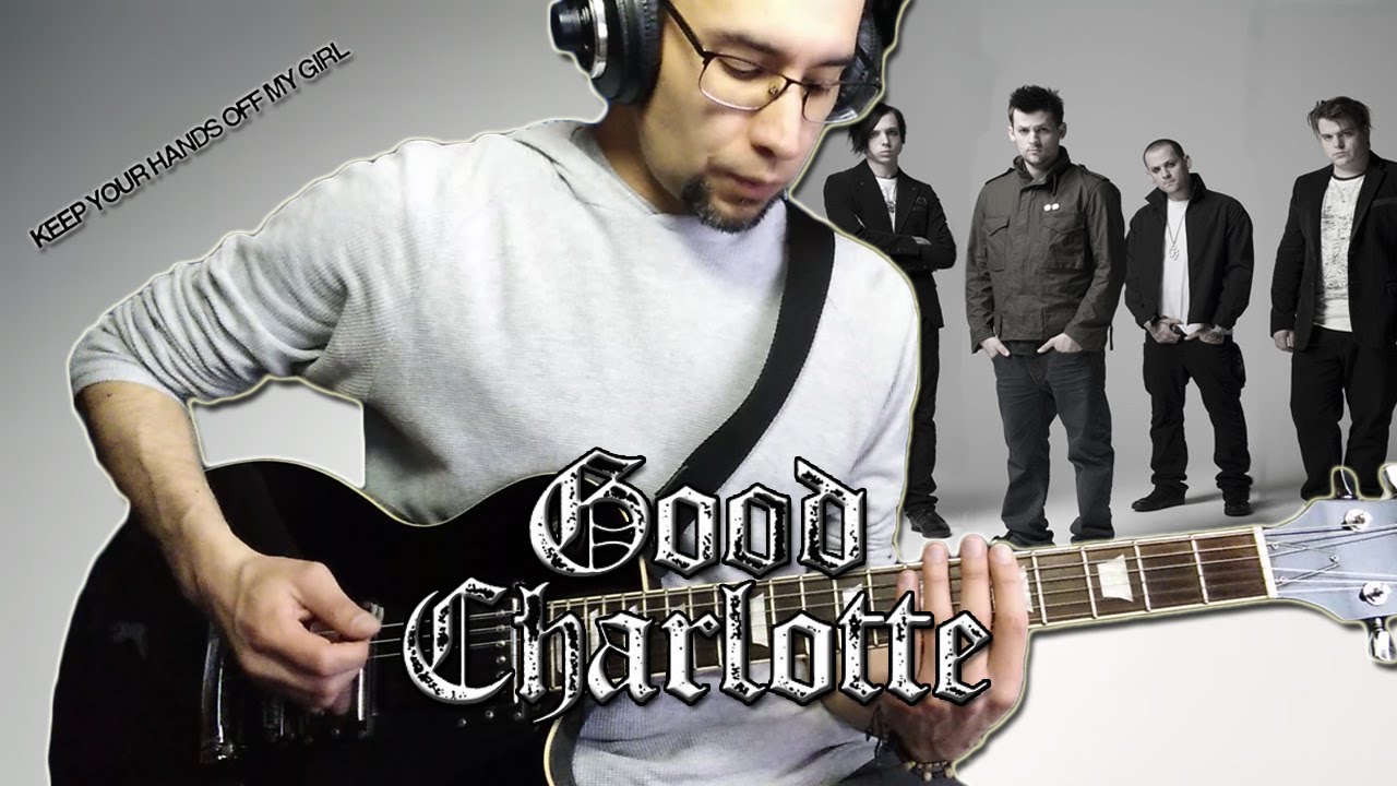 Good Charlotte - Keep Your Hands Off My Girl (Guitar Cover)