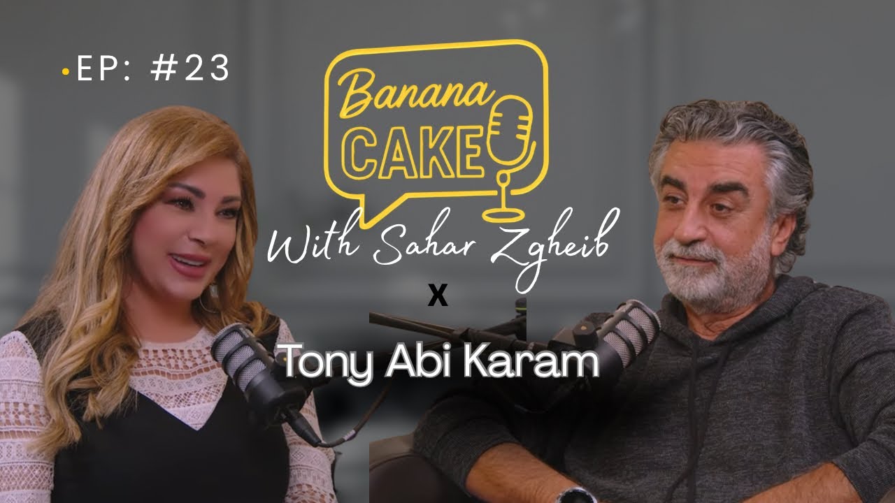 Banana Cake Podcast #23  Tony Abi Karam | طوني أبي كرم مع بودكاست سحر زغيب