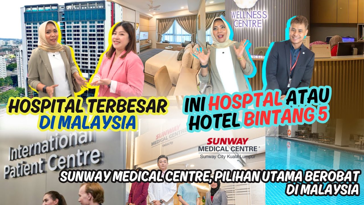 KAGUM‼️ Ada Hospital Super Besar di Malaysia & Terlengkap. Nyaman Banget💥 Sunway Medical Centre