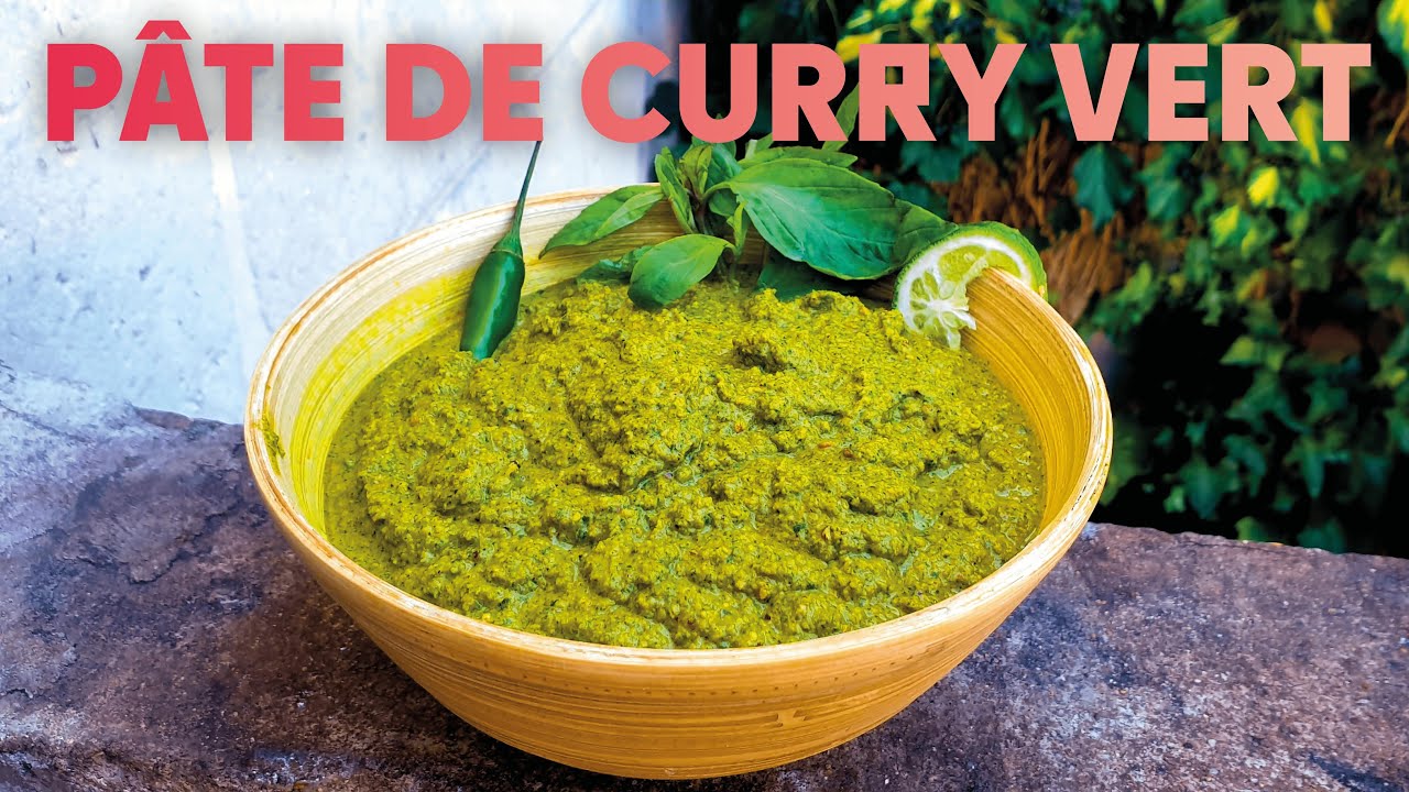 Pâte de curry vert maison - Spécialité Thaïlandaise