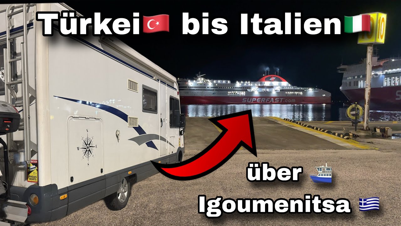 Womotour Türkei 🇹🇷 - Rückreise nach Deutschland | Fähre nach Venedig von Igoumenitsa - #29