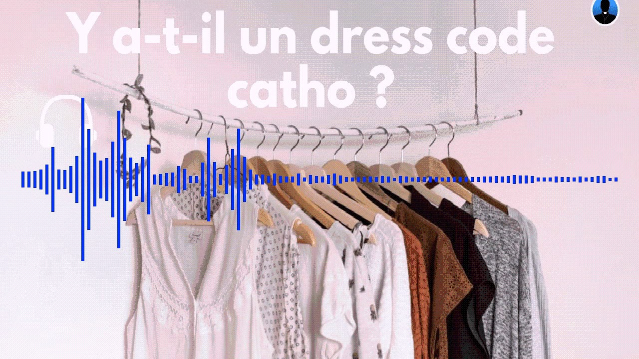 Y a-t-il un dress code catho ? (S2E01)