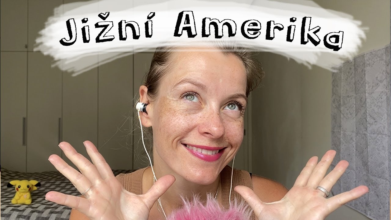 asmr cz ○○○ Povídání o cestování po Jižní Americe