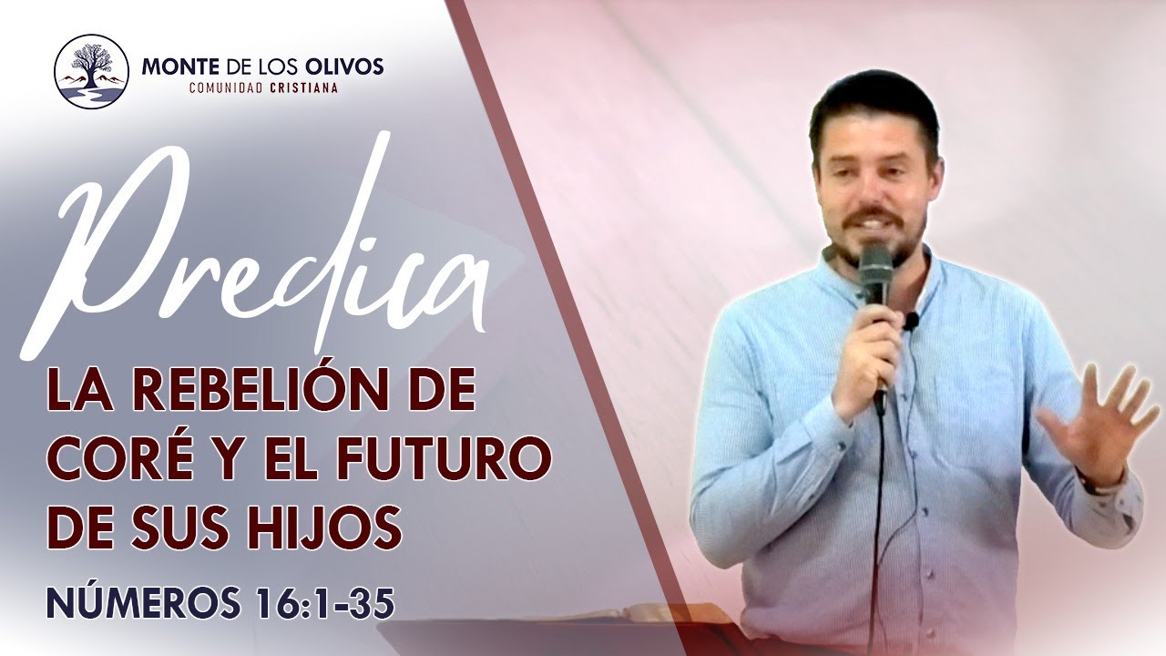 Predicación - Números 16:1-35 (La rebelión de Coré y el futuro de sus hijos) - Hno. Peter Fris