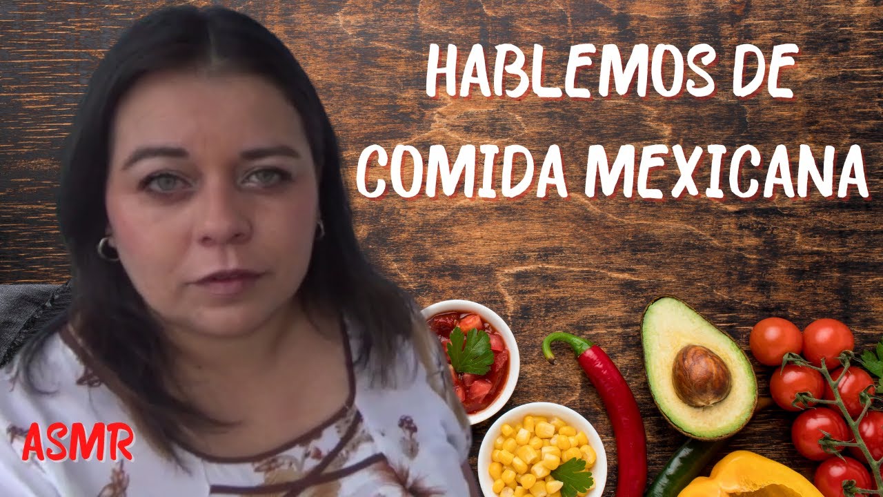Hablemos Sobre Gastronomía Mexicana | ASMR Colombiano | Susurros