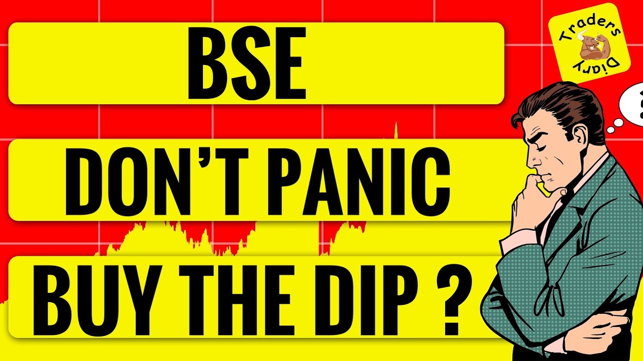 bse share latest news | Don&rsquo;t panic ! Time to buy bse ? Fresh entry ? 