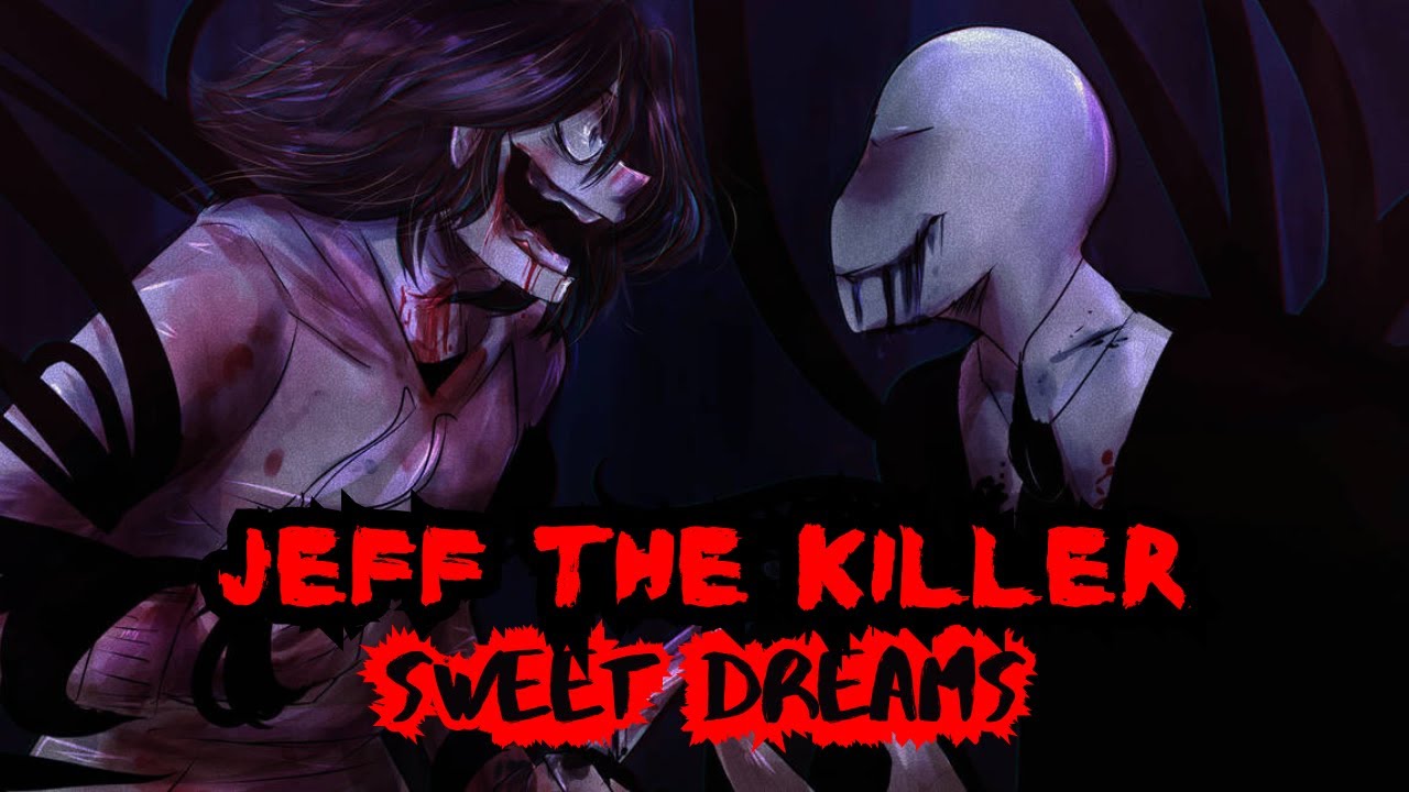 Jeff the Killer (CreepyPasta) - Sweet Dreams Are Made of Screams (Intense Version)