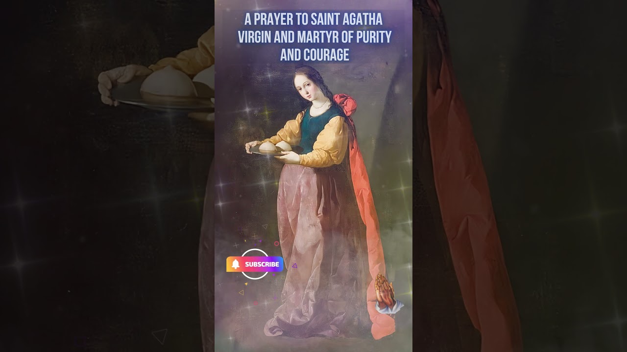🌟 A Prayer to Saint Agatha, Virgin and Martyr of Purity and Courage 🌟