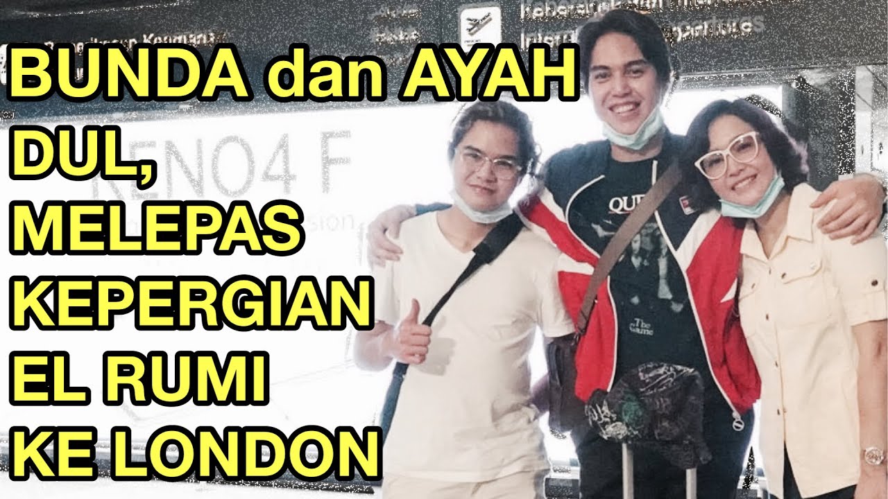 SEDIH, EL RUMI HARUS PULANG KE LONDON. PAMIT BUNDA DAN AYAH.
