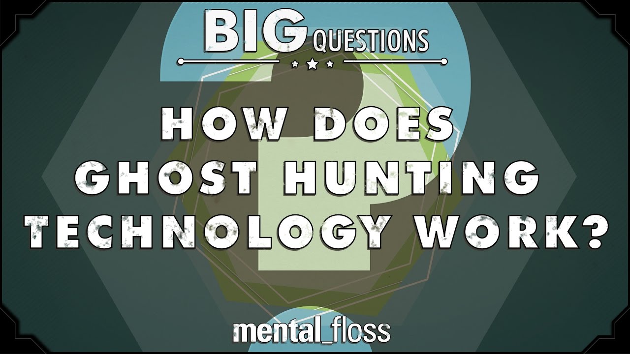 How does ghost hunting technology work?  - Big Questions - (Ep. 225) | Mental Floss