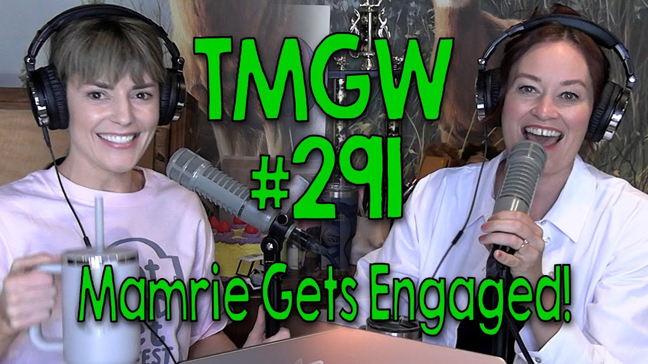 TMGW #291: Меймри выходит замуж!