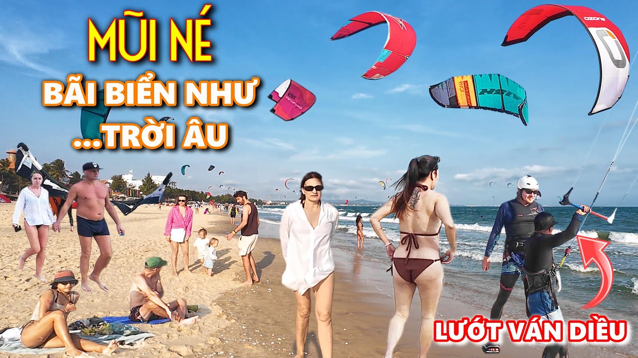 Biển Mũi Né Đẹp Như Trời Âu, Đông Đúc Khách Ngoại Quốc Đổ Về Tắm Biển Lướt Ván Diều