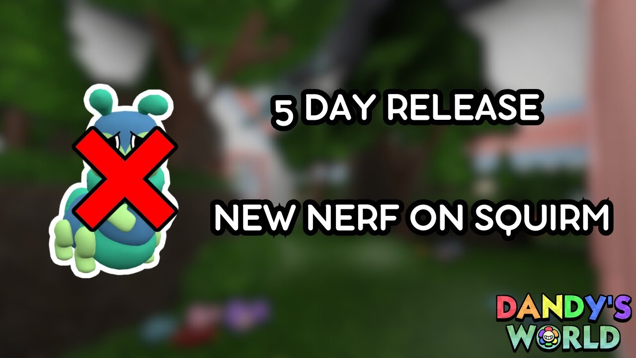 Squirm was Just Nerfed… | Dandy’s world news 