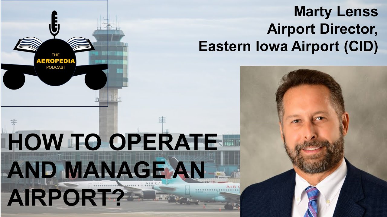 Airport Operations and Management with Marty Lenss | Aeropedia Podcast