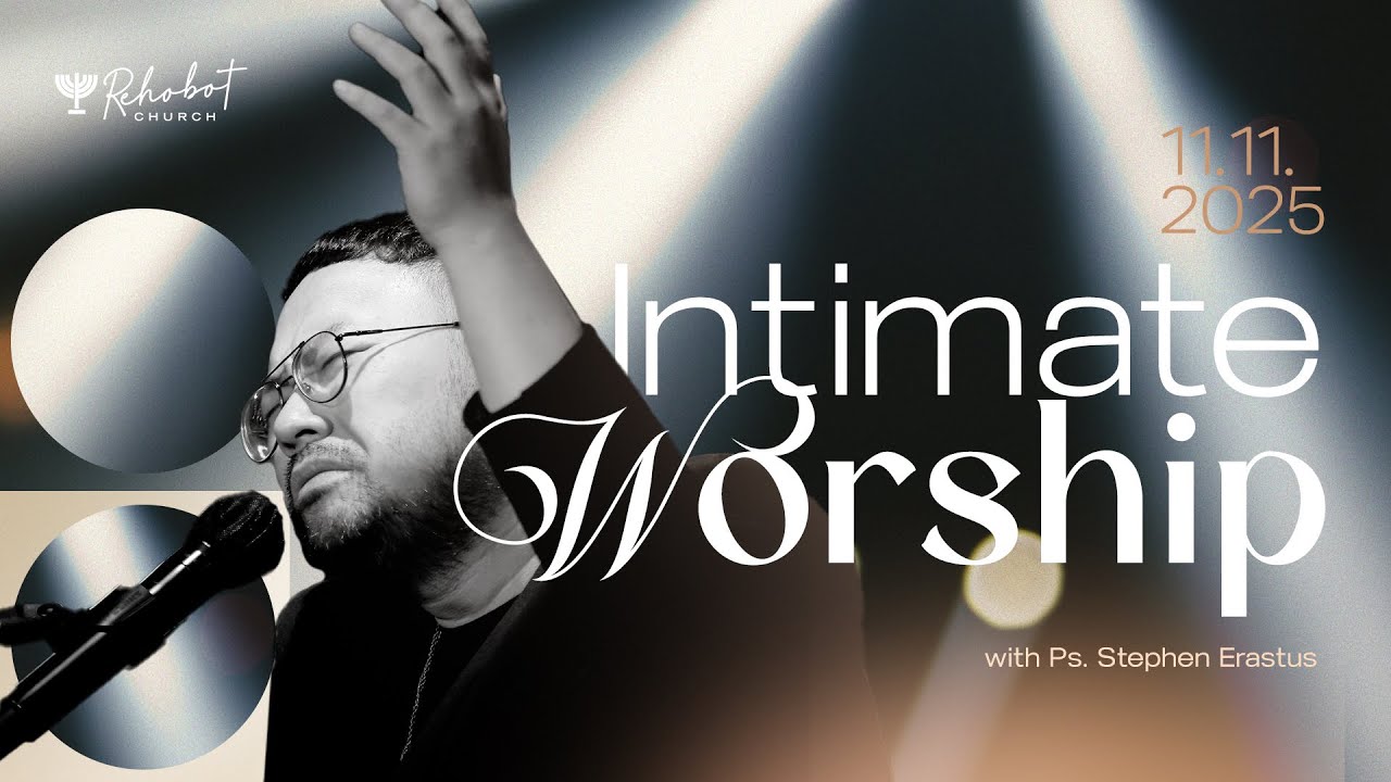 INTIMATE WORSHIP | Ps. Stephen Erastus | IW - 11 November 2025 | 19.00 WIB