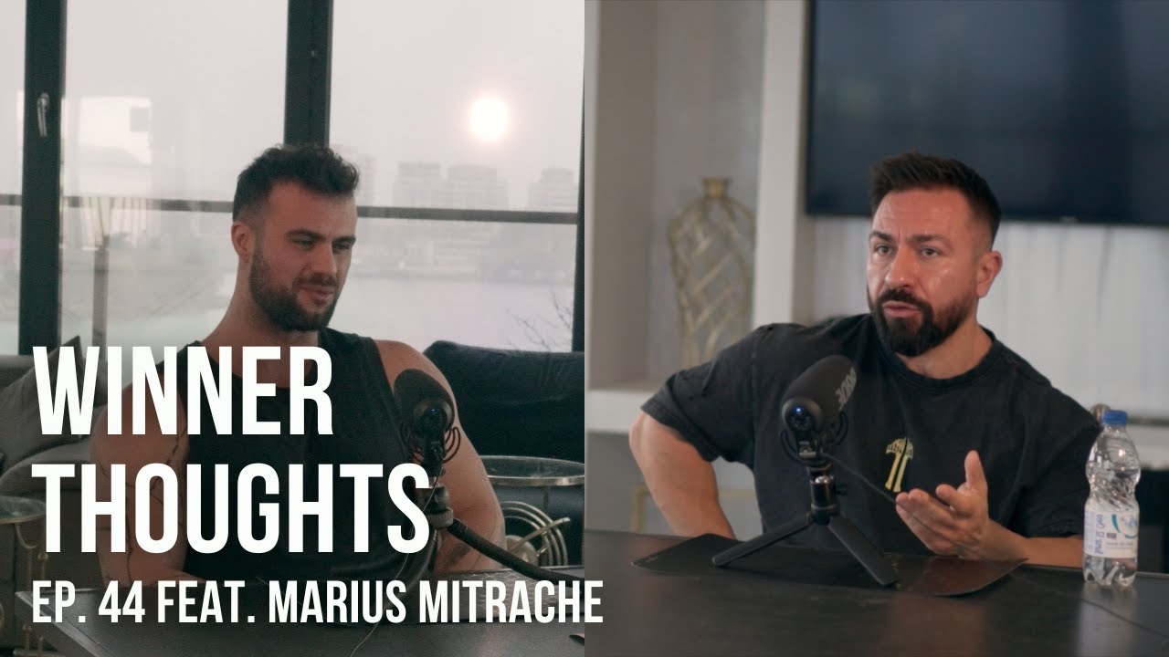 Winner Thoughts - ep 44 feat. Marius Mitrache