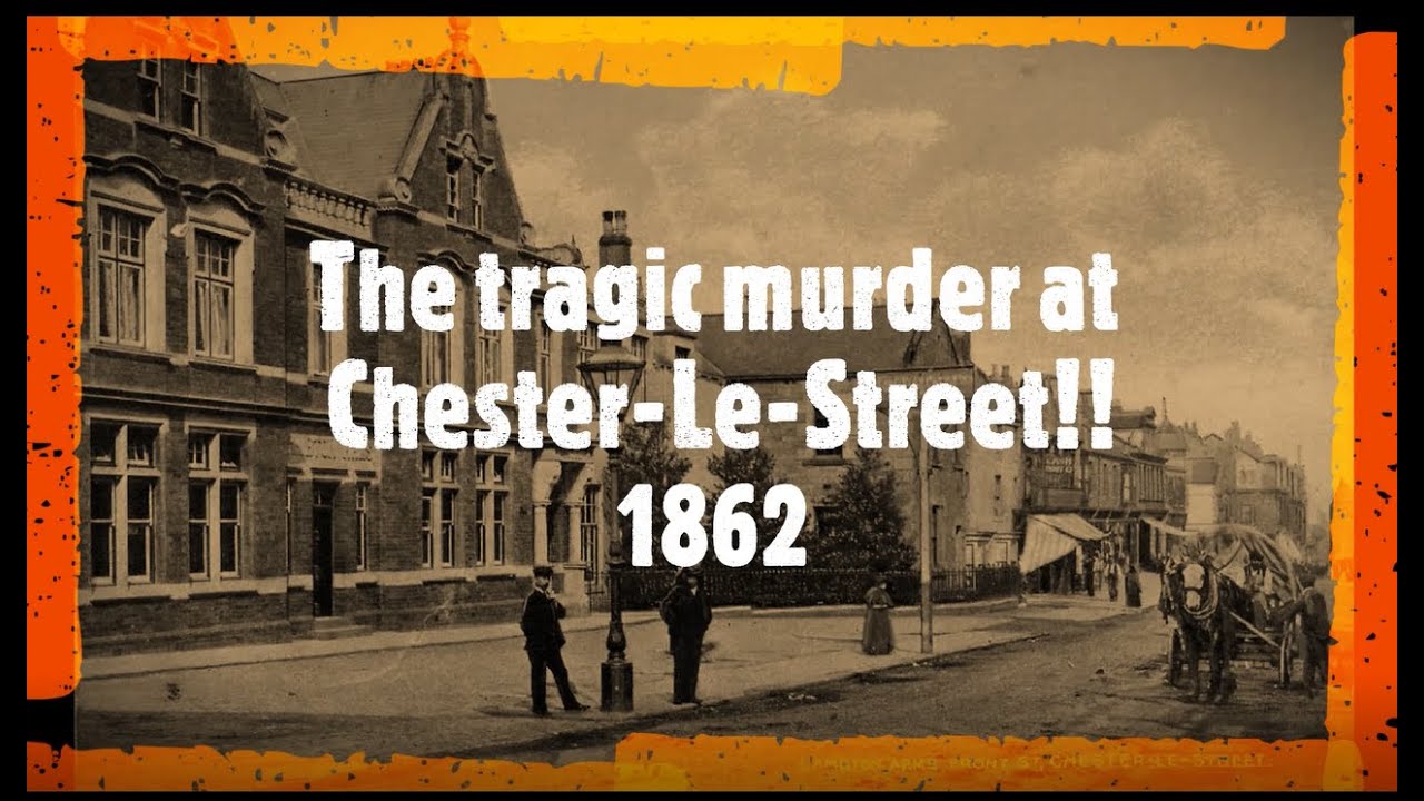 The mysterious murder of Ann Halliday, Chester-Le-Street, 1862