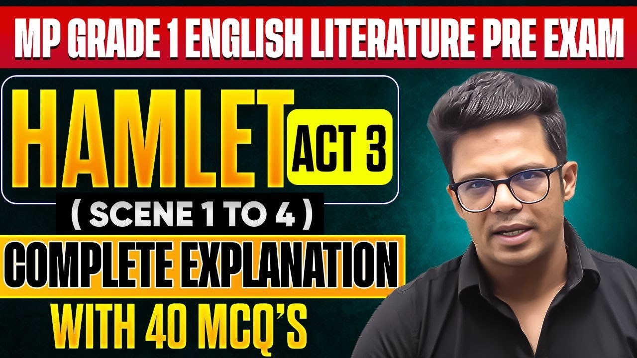 Hamlet Act 3 Scene (1 To 4 ) Complete Explanation I Mp Grade 1 English Literature Pre