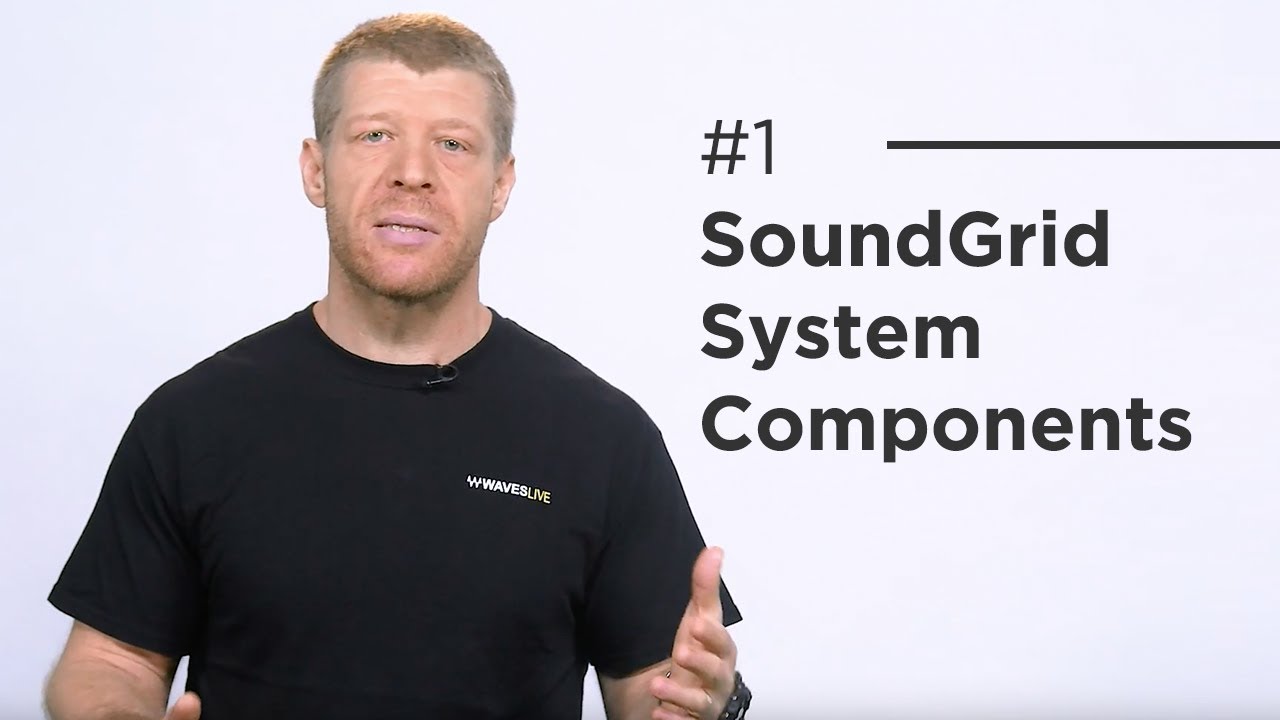 SoundGrid 201 Certification Training Part 1: SoundGrid System Components