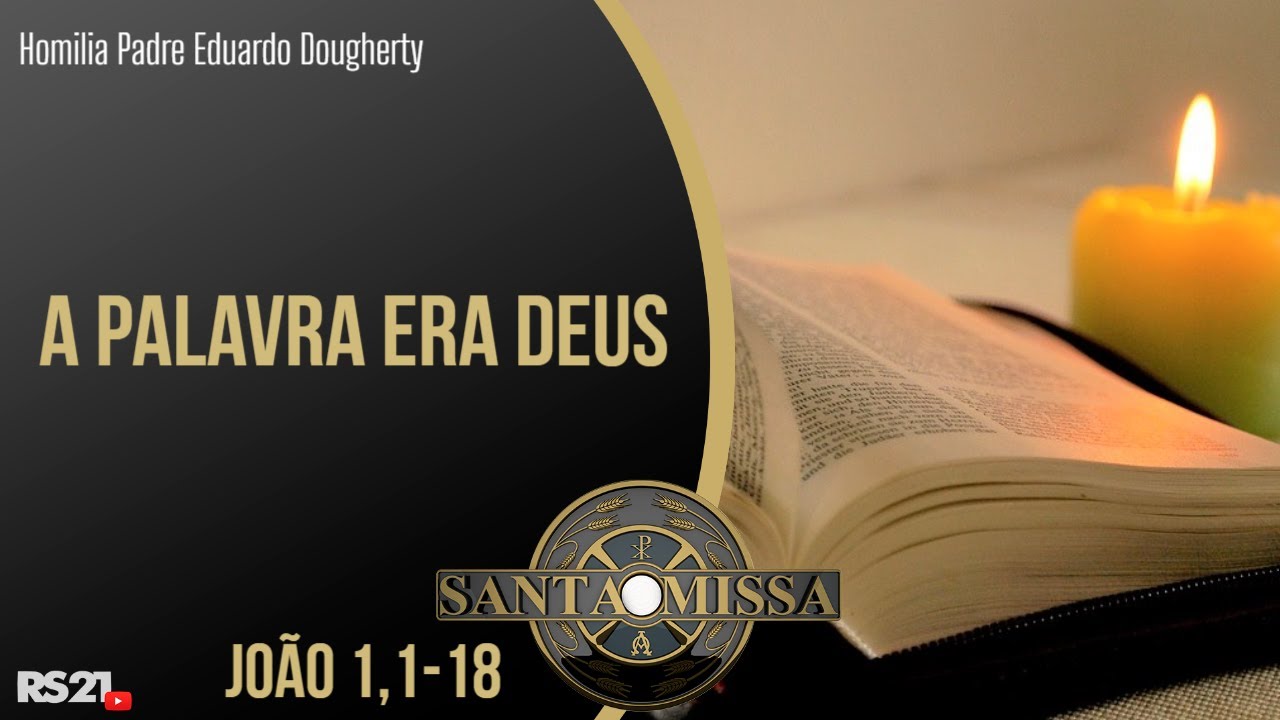 Homilia Di&aacute;ria | A Palavra era Deus | Rede S&eacute;culo 21