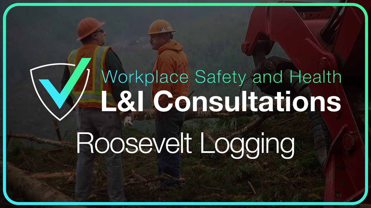 L&I Consultations - Roosevelt Logging [60 sec]