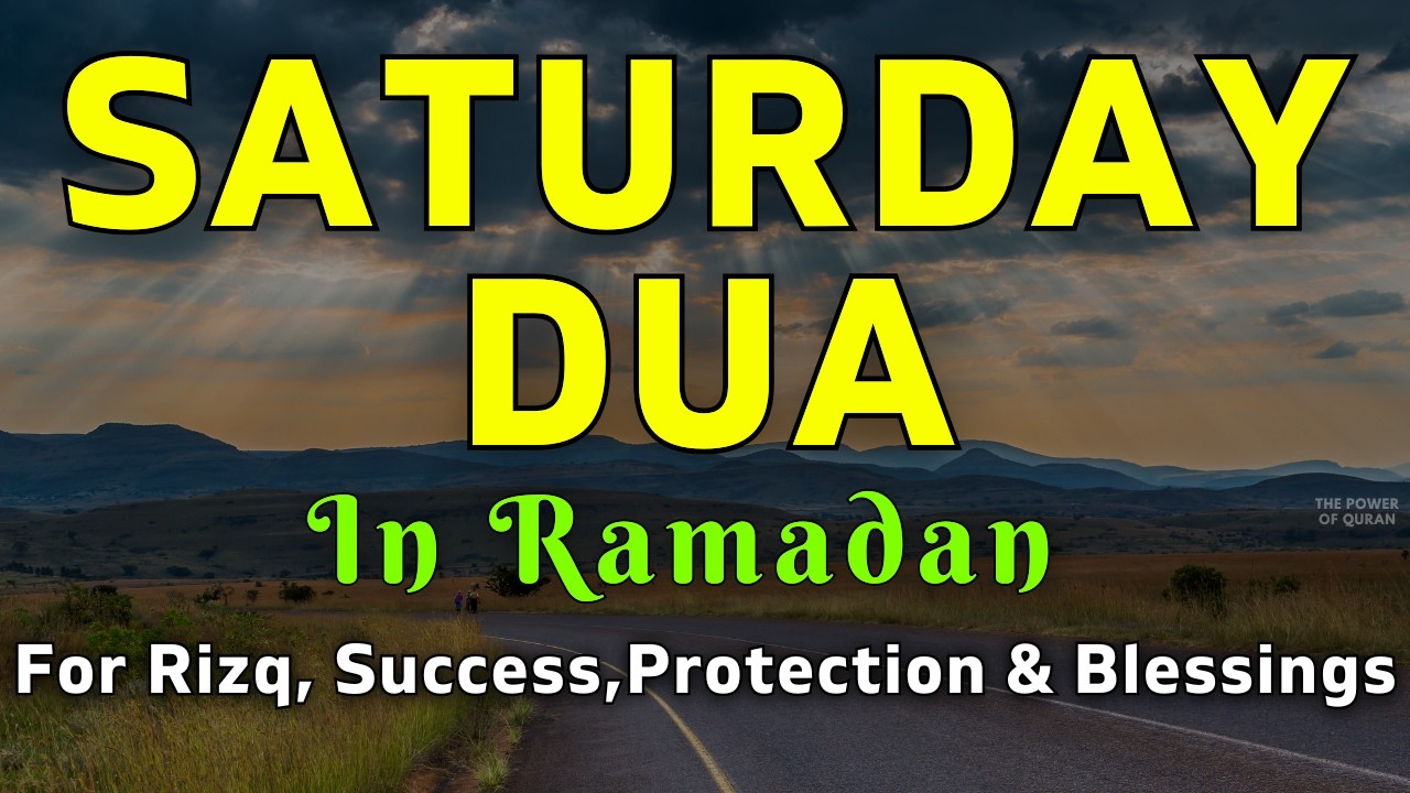 Powerful Saturday Dua in Ramadan 🌙 Forgiveness, Family Blessings ✨ Barakah & Divine Protection