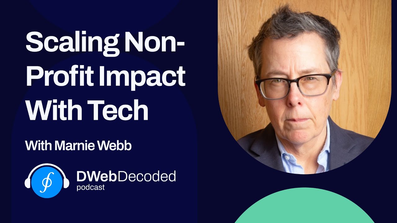 Scaling Nonprofit Impact With Tech with Marnie Webb | DWeb Decoded